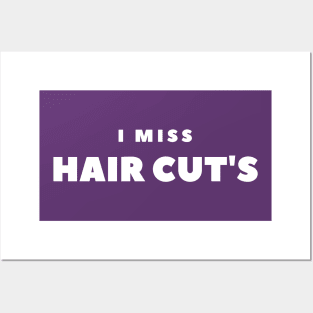 I MISS HAIRCUTS Posters and Art